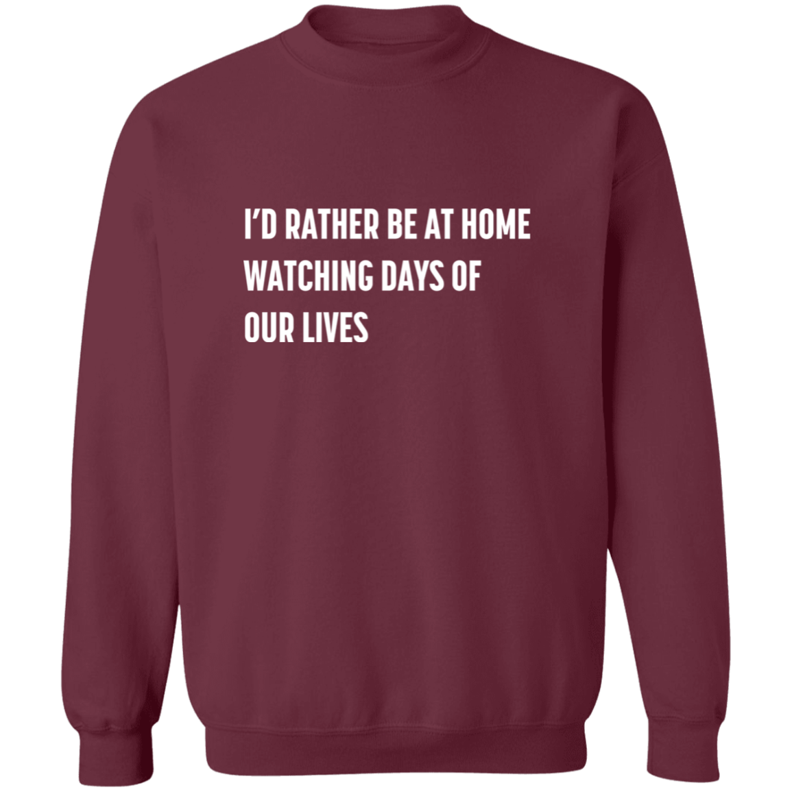 I'd Rather Be.. Days Sweatshirt