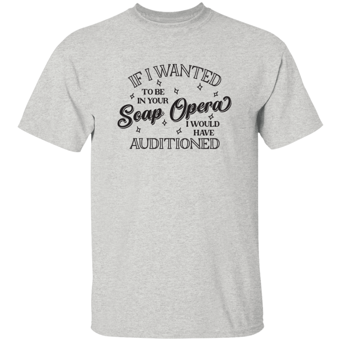 If I Wanted To Be.. T-Shirt