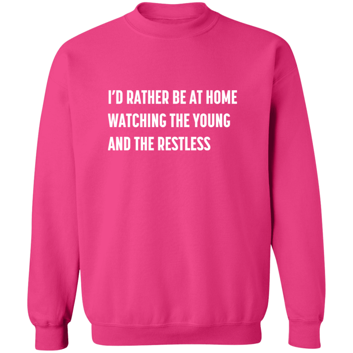 I'd Rather Be.. Y & R Sweatshirt